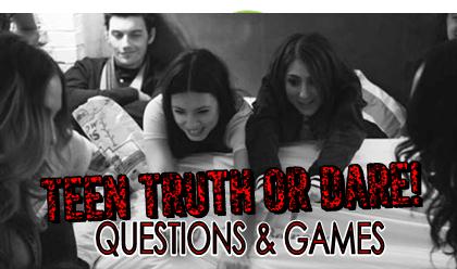 Check out this page for tons of Teen truth or dare questions, challenges and party games. AWESOME!